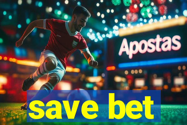 save bet